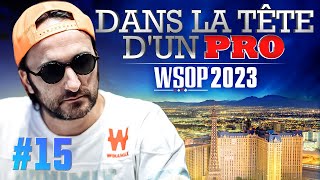 ♠♣♥♦ Dans la Tête dun Pro  WSOP 2023 15 poker [upl. by Nibur]