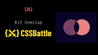 CSSBattle 15  Overlap  visibility  cssbattledev [upl. by Anjali190]