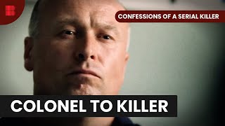 Colonel to Criminal  Confessions of a Serial Killer  S02 EP01  True Crime [upl. by Fi]