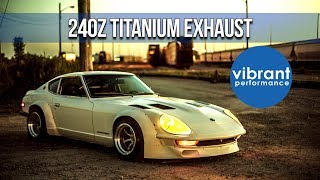 240Z Vibrant Titanium Exhaust with Raw Engine Sounds [upl. by Hedvah495]