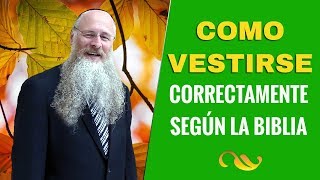 Como Vestirse Correctamente Según la Biblia [upl. by Hilel]