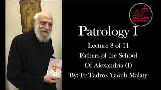 Fr Tadros Malaty  Patrology   Fathers of the School of Alexandria  Part 8 [upl. by Enialb]