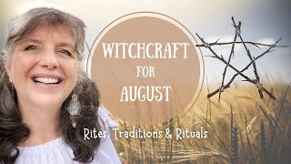 Witchcraft in August  Online Witch’s Almanac  the Rites Rituals and Traditions [upl. by Erik451]