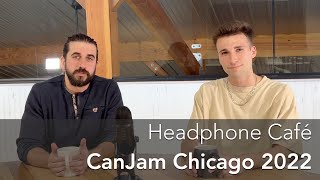 Headphone Cafe CanJam Chicago 2022 [upl. by Drislane]