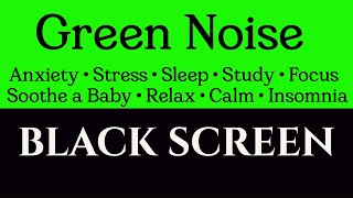 Green noise  Black screen  No ads  12 hours  Green Noise for Deep Sleep [upl. by Aihsenor]