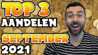 TOP 3 AANDELEN OM TE KOPEN  SEPTEMBER 2021 [upl. by Wilhelmine]