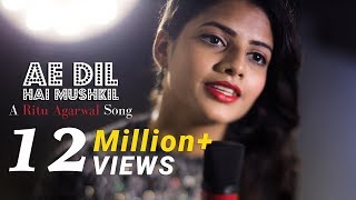 Ae Dil Hai Mushkil  Female Cover Version By VoiceOfRitu  Karan Johar  Ranbir Kapoor [upl. by Atsylac]