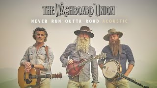 The Washboard Union  Never Run Outta Road Official Acoustic Video [upl. by Brigit568]