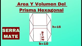 HALLAR EL ÁREA Y EL VOLUMEN DE UN PRISMA HEXAGONAL [upl. by Whitehurst]