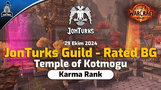 WoW  JonTurks Guild  Temple of Kotmogu Rated BG  29 Ekim 2024 [upl. by Sherrod]