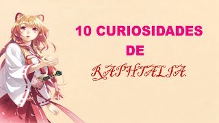 10 CURIOSIDADES SOBRE quotRAPHTALIAquot TATE NO YUUSHA NO NARIAGARISPOILER [upl. by Rozele]