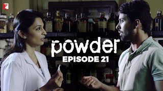 Powder  Full Episode 21  TV Series [upl. by Chadwick]