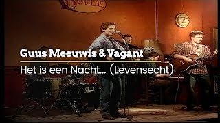 Guus Meeuwis amp Vagant  Het Is Een Nacht Levensecht Official Video [upl. by Horbal]