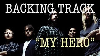 My Hero  Foo Fighters Backing Track [upl. by Ozzie81]