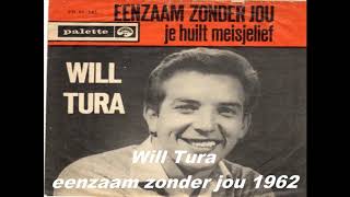 Will Turaeenzaam zonder jou 1962 [upl. by Eceirehs]