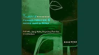 Yamore Francis Mercier amp Andre Soueid Remix Preview [upl. by Ker]