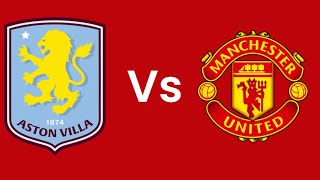 Aston Villa Vs Man United Match Preview [upl. by Daht]