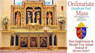 Ordinariate Anglican Use Mass First Impressions [upl. by Einnus978]