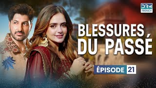 BLESSURES DU PASSÉ  Épisode 21  Série indienne en français  C2J6O [upl. by Kennan]