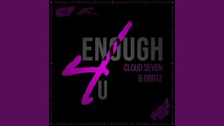 Enough 4 U [upl. by Ahsilrak]