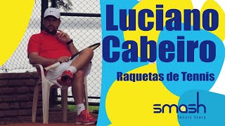 Raquetas de Tenis  Luciano Cabeiro  Smash Tennis [upl. by Hameean]