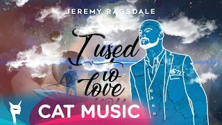 Jeremy Ragsdale  I Used To Love You Official Single [upl. by Anirtal]