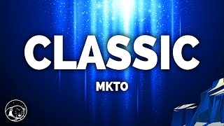 MKTO  Classic Lyrics [upl. by Shina446]