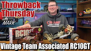 Throwback Thursday with Mark  Vintage Team Associated RC10GT [upl. by Aisatsana]