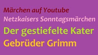 Sonntagsmärchen 2 Der gestiefelte Kater Gebrüder Grimm [upl. by Orola]