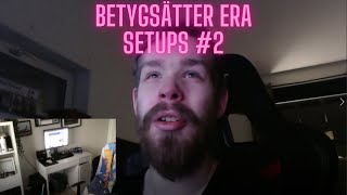 BETYGSÄTTER ERA SETUPS 2 [upl. by Affay437]