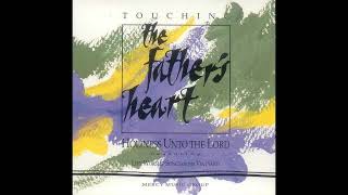 Songs Of The Vineyard amp Holiness Unto The Lord  Touching The Father s Heart  1989 Full Album [upl. by Imena733]