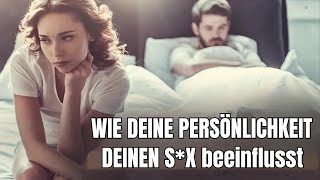 Du wirst überrascht sein wie deine Persönlichkeit dein Sexualleben beeinflusst [upl. by Ahsikar]