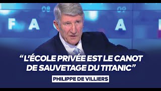 Philippe de Villiers  quotLécole privée est le canot de sauvetage du Titanicquot [upl. by Mcclary]