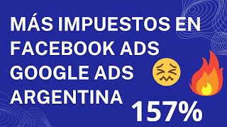 Impuestos en Facebook Ads y Google Ads Argentina Hoy  Monotributistas y Responsables Inscriptos 🥲 [upl. by Atilegna952]