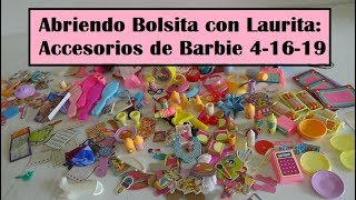 Abriendo Bolsita con Laurita  Accesorios de Barbie 4162019 [upl. by Esenwahs669]