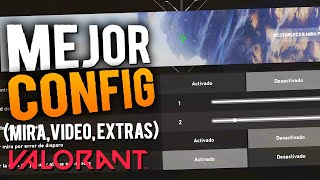 LA MEJOR CONFIGURACIÓN PARA VALORANT MIRA VIDEO EXTRAS [upl. by Nahtaneoj614]