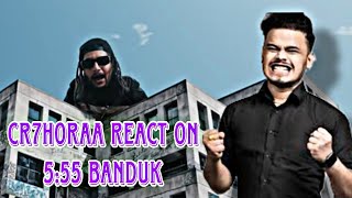 CR7horaa REACT On 555 BANDUK reaction [upl. by Fowkes]