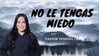 No Le Tengas Miedo Congreso De Damas Eres Valiente Pastora Yesenia Then 2024 [upl. by Onaicul380]