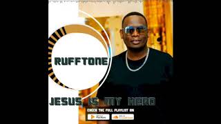 RUFFTONE JESUS IS MY HERO [upl. by Ainocal]