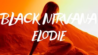 Elodie  Black Nirvana TestoLyrics [upl. by Nayrb334]