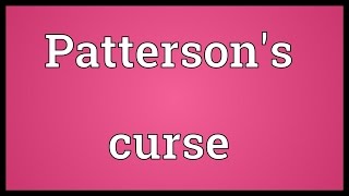 Pattersons curse Meaning [upl. by Damahom]