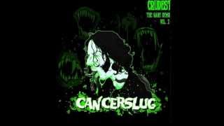 Cancerslug  FTW [upl. by Cirred127]