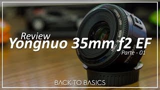 Review Yongnuo 35mm f2 EF  Parte 01 [upl. by Shields]