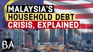 Malaysias Economy The Coming Household Debt Crisis [upl. by Anifled262]