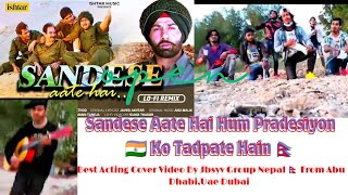 Sandese Aate Hain Cover Video By Jbsyv Group Nepal 🇳🇵 Bollywood Dard Bhara Desh Bhakti Song Jkrmusic [upl. by Odille]