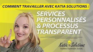 Comment travailler avec Katia Solutions  Services Personnalisés amp Processus Transparent [upl. by Adi]