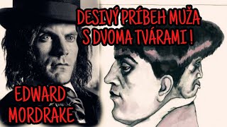 EDWARD MORDRAKE 🎩 Desivý príbeh muža s DVOMA TVÁRAMI  creepystories [upl. by Anaeda]