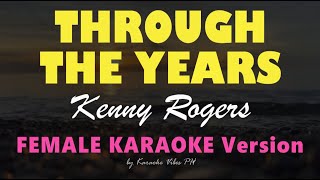 THROUGH THE YEARS  Kenny Rogers  HD Female Karaoke [upl. by Baruch522]