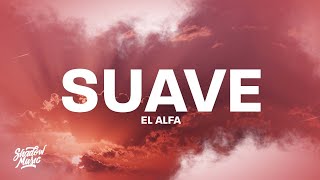 El Alfa  Suave TikTok Song LetraLyrics [upl. by Lzeil]