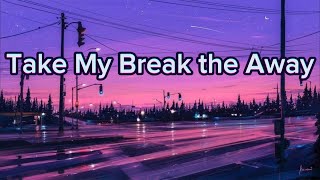 Take My Breathe Away  Berlin  Lyrics [upl. by Aitenev]